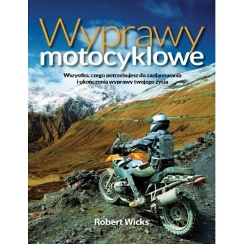 Wyprawy motocyklowe - Wicks Robert